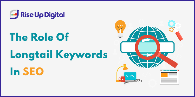 The Role Of Longtail Keywords In SEO