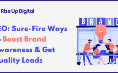 SEO: Sure-Fire Ways To Boost Brand Awareness & Get Quality Leads