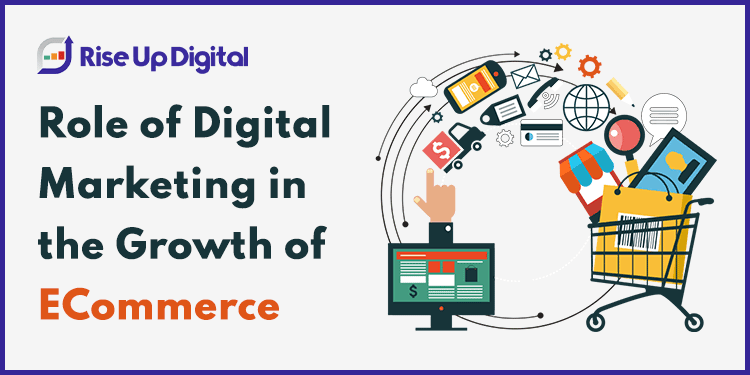Role of Digital Marketing in the Growth of ECommerce