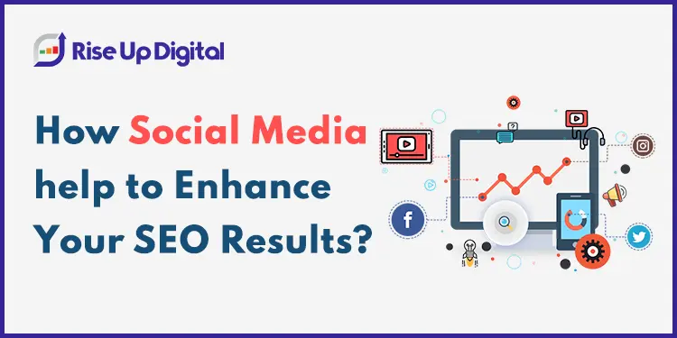 How Social Media help to Enhance Your SEO Results